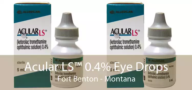 Acular LS™ 0.4% Eye Drops Fort Benton - Montana