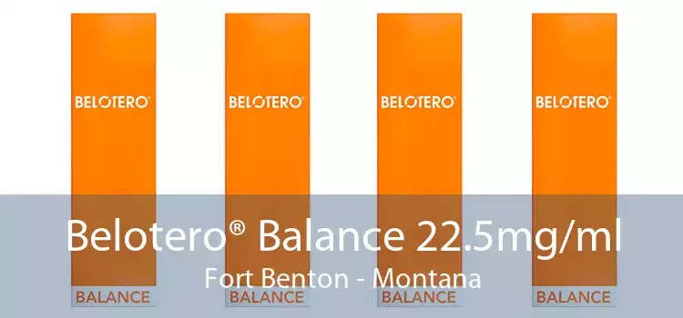 Belotero® Balance 22.5mg/ml Fort Benton - Montana