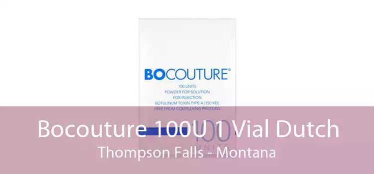 Bocouture 100U 1 Vial Dutch Thompson Falls - Montana