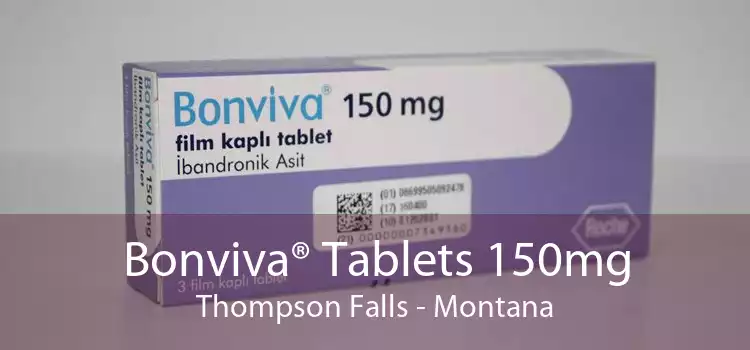 Bonviva® Tablets 150mg Thompson Falls - Montana