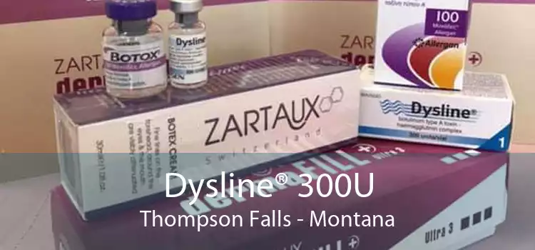 Dysline® 300U Thompson Falls - Montana