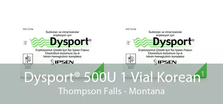 Dysport® 500U 1 Vial Korean Thompson Falls - Montana