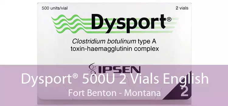 Dysport® 500U 2 Vials English Fort Benton - Montana