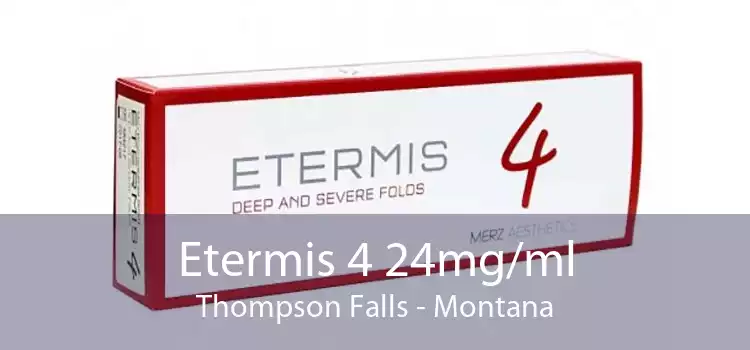 Etermis 4 24mg/ml Thompson Falls - Montana