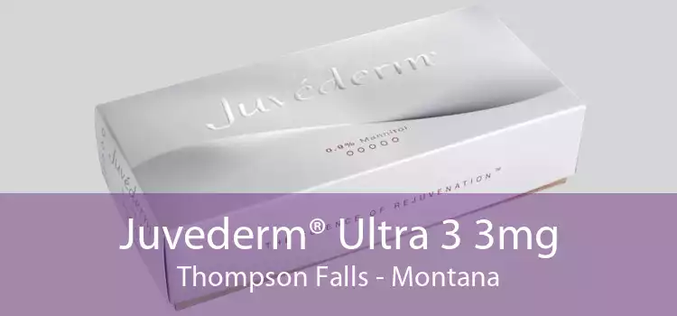 Juvederm® Ultra 3 3mg Thompson Falls - Montana