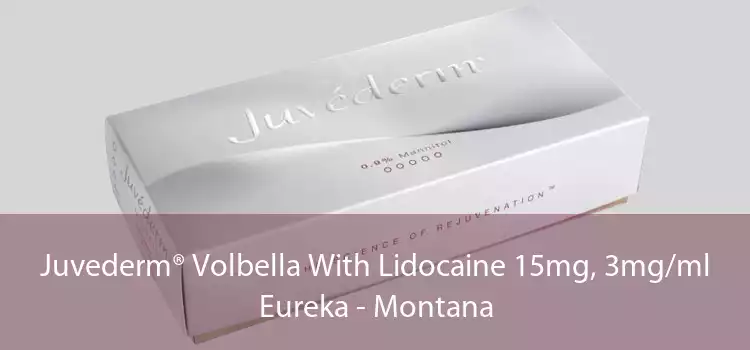 Juvederm® Volbella With Lidocaine 15mg, 3mg/ml Eureka - Montana
