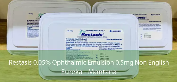 Restasis 0.05% Ophthalmic Emulsion 0.5mg Non English Eureka - Montana