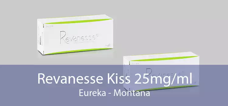 Revanesse Kiss 25mg/ml Eureka - Montana