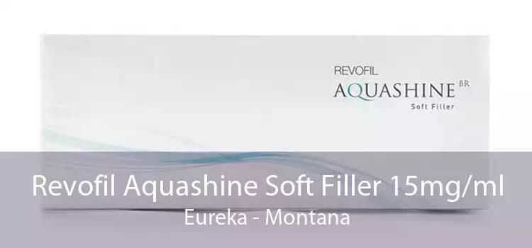 Revofil Aquashine Soft Filler 15mg/ml Eureka - Montana