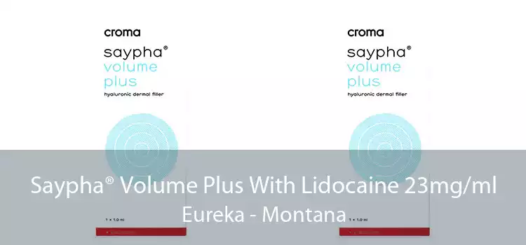 Saypha® Volume Plus With Lidocaine 23mg/ml Eureka - Montana