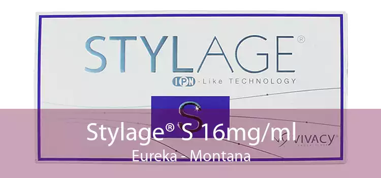 Stylage® S 16mg/ml Eureka - Montana