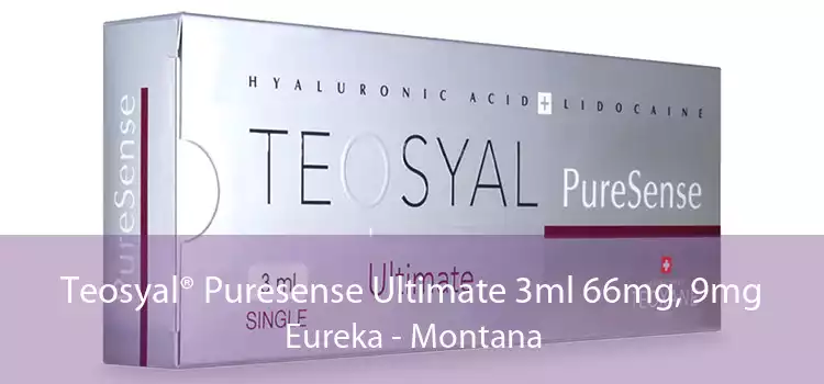 Teosyal® Puresense Ultimate 3ml 66mg, 9mg Eureka - Montana